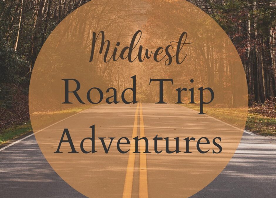 “Midwest Road Trip Adventures”